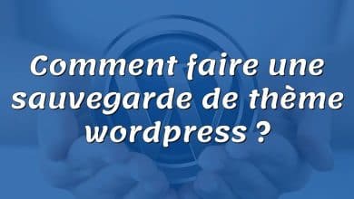 Comment faire une sauvegarde de thème wordpress ?
