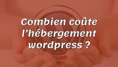 Combien coûte l’hébergement wordpress ?