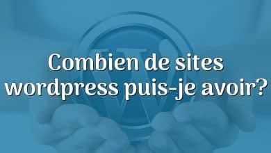 Combien de sites wordpress puis-je avoir?