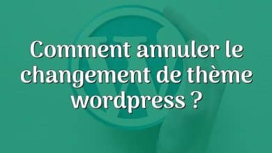 Comment annuler le changement de thème wordpress ?