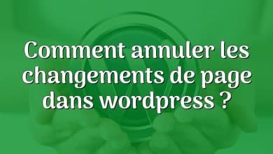 Comment annuler les changements de page dans wordpress ?