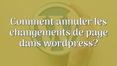 Comment annuler les changements de page dans wordpress?