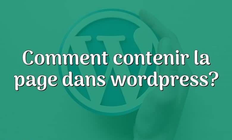 Comment contenir la page dans wordpress?