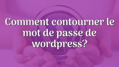 Comment contourner le mot de passe de wordpress?