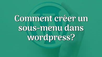 Comment créer un sous-menu dans wordpress?