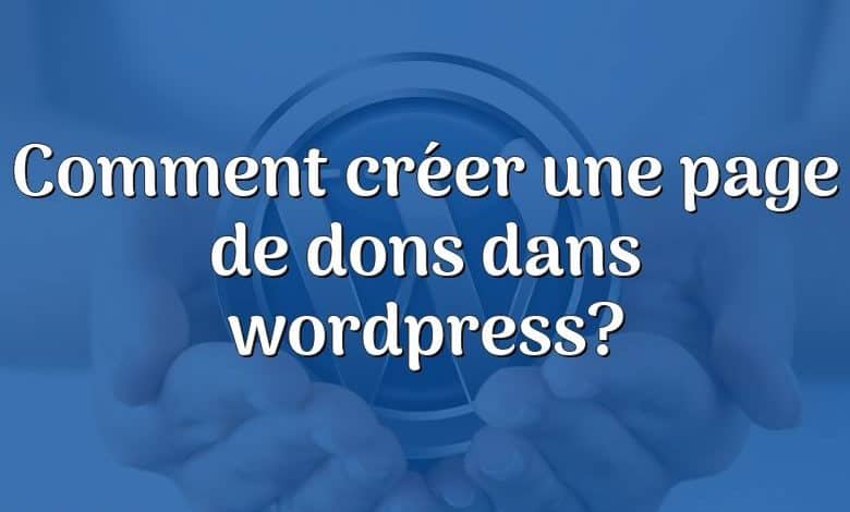 Comment créer une page de dons dans wordpress?