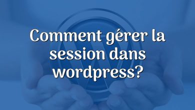 Comment gérer la session dans wordpress?
