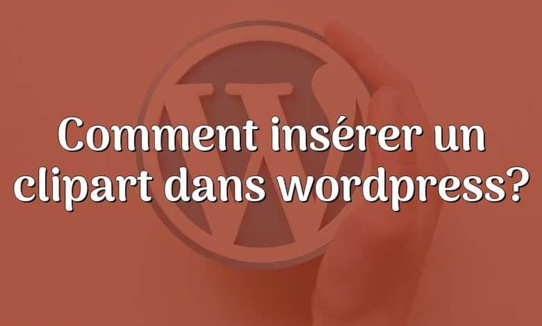 Comment insérer un clipart dans wordpress?