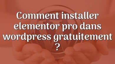 Comment installer elementor pro dans wordpress gratuitement ?