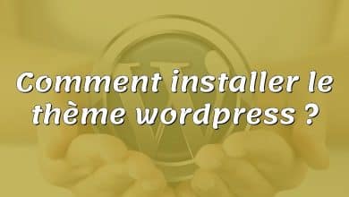 Comment installer le thème wordpress ?
