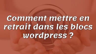 Comment mettre en retrait dans les blocs wordpress ?