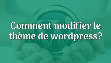 Comment modifier le thème de wordpress?