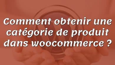 Comment obtenir une catégorie de produit dans woocommerce ?
