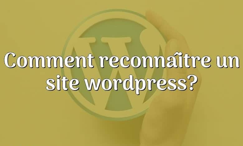 Comment reconnaître un site wordpress?