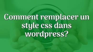 Comment remplacer un style css dans wordpress?