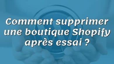 Comment supprimer une boutique Shopify après essai ?