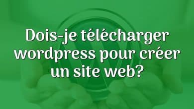 Dois-je télécharger wordpress pour créer un site web?