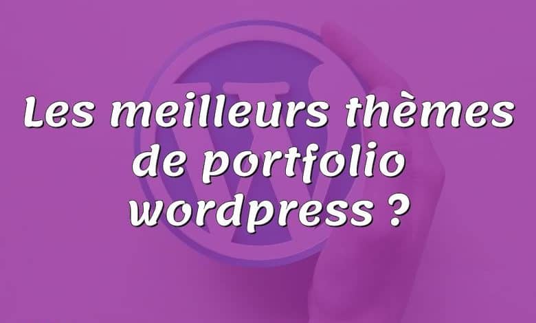 Les meilleurs thèmes de portfolio wordpress ?
