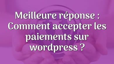 Meilleure réponse : Comment accepter les paiements sur wordpress ?
