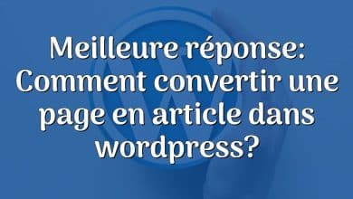 Meilleure réponse: Comment convertir une page en article dans wordpress?