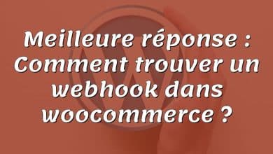 Meilleure réponse : Comment trouver un webhook dans woocommerce ?