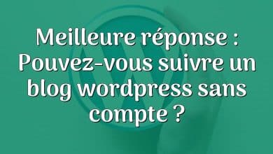 Meilleure réponse : Pouvez-vous suivre un blog wordpress sans compte ?