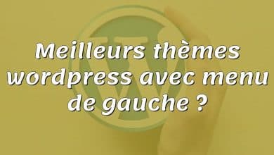 Meilleurs thèmes wordpress avec menu de gauche ?