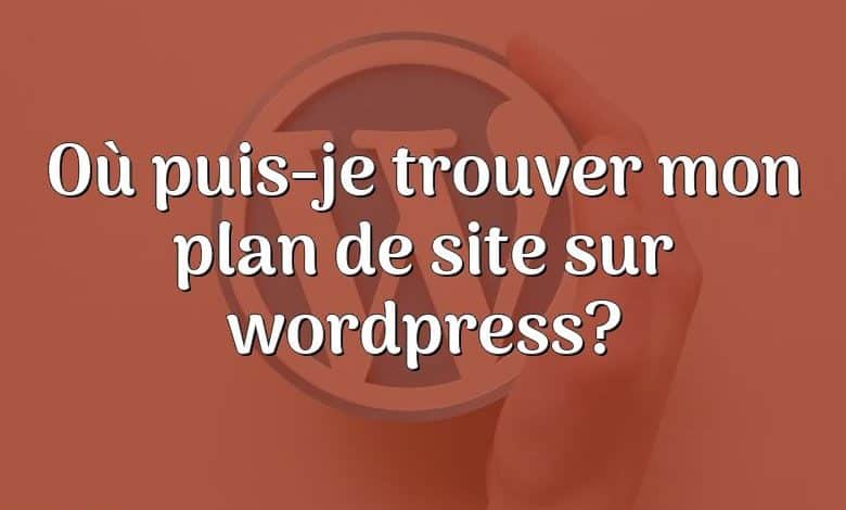 Où puis-je trouver mon plan de site sur wordpress?