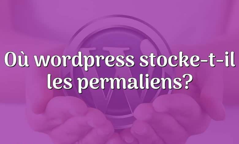 Où wordpress stocke-t-il les permaliens?