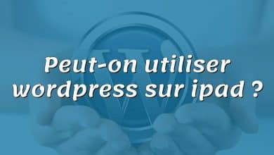 Peut-on utiliser wordpress sur ipad ?