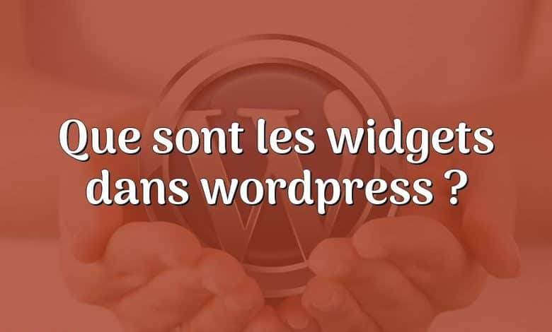 Que sont les widgets dans wordpress ?