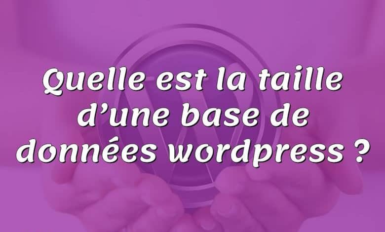 Quelle est la taille d’une base de données wordpress ?