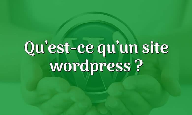 Qu’est-ce qu’un site wordpress ?