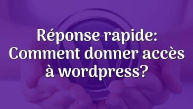 Réponse rapide: Comment donner accès à wordpress?