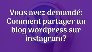 Vous avez demandé: Comment partager un blog wordpress sur instagram?