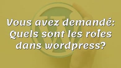 Vous avez demandé: Quels sont les rôles dans wordpress?