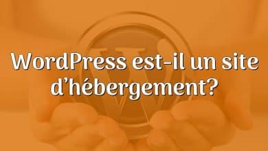 WordPress est-il un site d’hébergement?