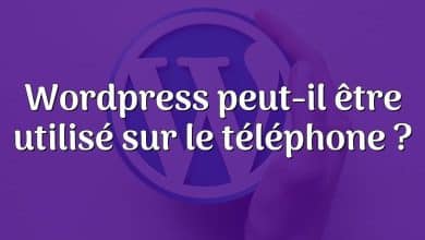 Wordpress peut-il être utilisé sur le téléphone ?