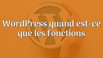 WordPress quand est-ce que les fonctions